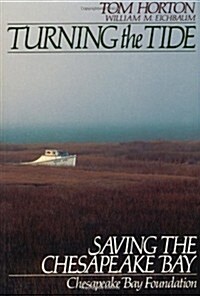 Turning the Tide: Saving The Chesapeake Bay (Paperback, 1st)