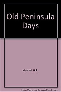 Old Peninsula Days: Tales and Sketches of the Door County Peninsula (Paperback)