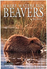 Beavers: Where Waters Run (Northword Wildlife Series) (Paperback)