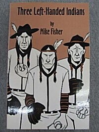 Three Left-Handed Indians (Paperback, Limited)