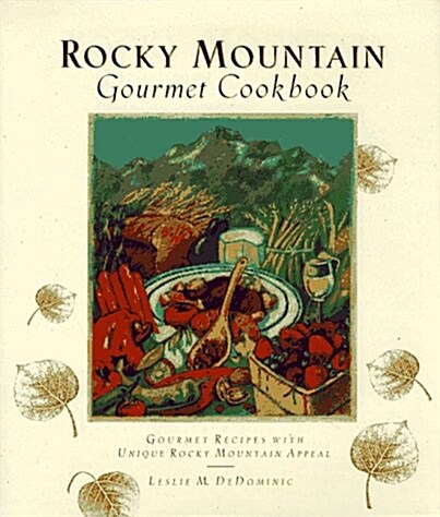 Rocky Mountain Gourmet Cookbook (Hardcover, 1st)