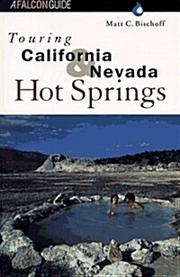 Touring California and Nevada Hot Springs (Touring Guides) (Paperback, 1st)