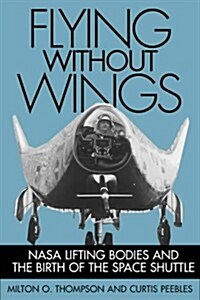 Flying Without Wings (Smithsonian History of Aviation and Spaceflight) (Hardcover, 0)