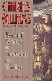 Charles Williams: Essential Writings in Spirituality and Theology (Paperback)