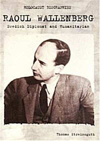 Holocaust Biographies; Raoul Wallenberg: Swedish Diplomat and Humanitarian (Holocaust Biographies (Nonfiction)) (Perfect Paperback)