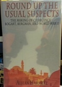Round Up the Usual Suspects: The Making of Casablanca - Bogart, Bergman, and World War II (Hardcover, 1st)