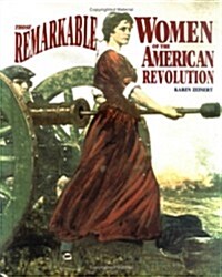 Remarkable Women/Amer Revolu. (Library Binding, 1st)