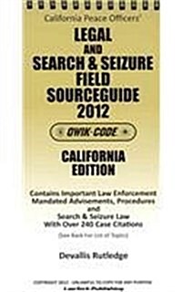 CA Legal and Search & Seizure Field Sourceguide 2012 - Qwik-Code (Paperback, 2012)