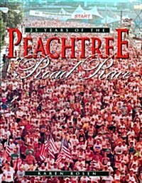 25 Years of the Peachtree Road Race (Hardcover, First Edition)