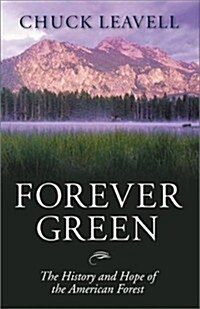 Forever Green: The History and Hope of the American Forest (Hardcover, illustrated edition)