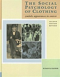 The Social Psychology of Clothing: Symbolic Appearances in Context (Hardcover, 2nd)