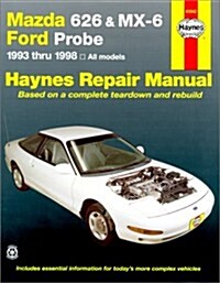 Mazda 626 and Mx-6 Ford Probe Automotive Repair Manual: All Mazda 626-1993 Through 1998, Mazda Mx-6-1993 Through 1997, Ford Probe-1993 Through 1997 (H (Paperback, 0)