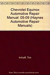 Chevrolet Equinox & Pontiac Torrent, 2005-2009 (Haynes Automotive Repair Manuals) (Paperback, 1st)