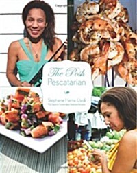 The Posh Pescatarian: My Favorite Sustainable Seafood Recipes (Paperback)