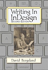 Writing in Indesign, 2nd Edition: Including Design, Typography, Epub, Kindle, & Indesign Cs6 (Paperback)