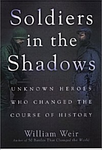 Soldiers in the Shadows: Unknown Warriors Who Changed the Course of History (Hardcover)