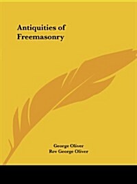 Antiquities of Freemasonry (Paperback)