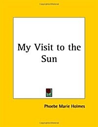 My Visit to the Sun (Paperback)