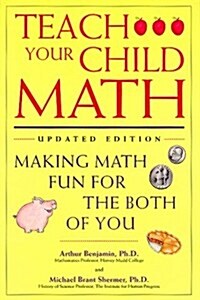 Teach Your Child Math: Making Math Fun for the Both of You (Paperback, Updated)