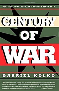 Century of War: Politics, Conflict, and Society Since 1914 (Hardcover, 1St)