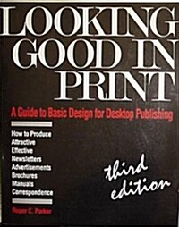 Looking Good in Print: A Guide to Basic Design for Desktop Publishing (The Ventana Press Looking Good Series) (Paperback, 3rd)