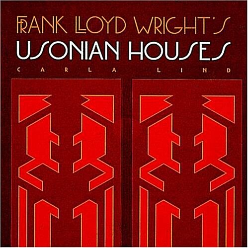 Frank Lloyd Wrights Usonian Houses (Hardcover)