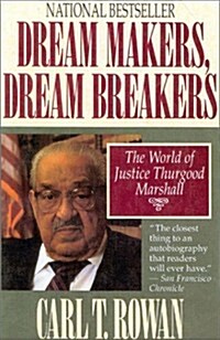 Dream Makers, Dream Breakers: The World of Justice Thurgood Marshall (Paperback, 1st)