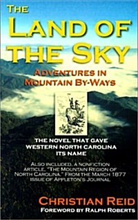 The Land of the Sky: Adventures in Mountain By-Ways (Paperback)