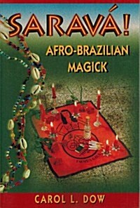 Sarava! Afro-Brazilian Magick (Paperback, 1st)
