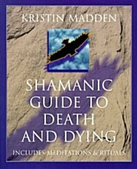 Shamanic Guide To Death & Dying (Paperback, 1st)