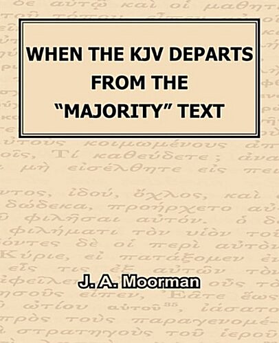 When The KJV Departs From The Majority Text (Paperback)