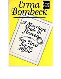 A Marriage Made in Heaven or Too Tired for an Affair (Hardcover)