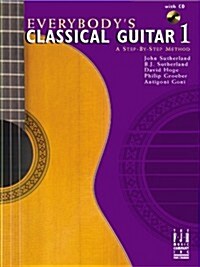 Everybodys Classical Guitar 1 a Step by Step Method (Paperback)