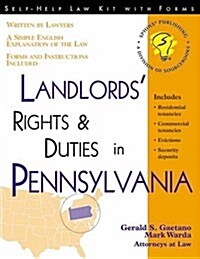 Landlords Rights & Duties in Pennsylvania: With Forms (Self-Help Law Kit with Forms) (Paperback, 1st)