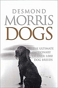 Dogs: The Ultimate Dictionary of Over 1,000 Dog Breeds (Hardcover, Reprint)