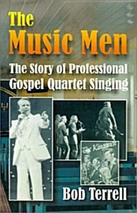 The Music Men: The Story of Professional Gospel Music Singing (Paperback)