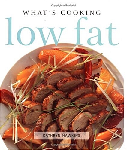 Whats Cooking : Low Fat (Whats Cooking Series) (Hardcover, 1st)