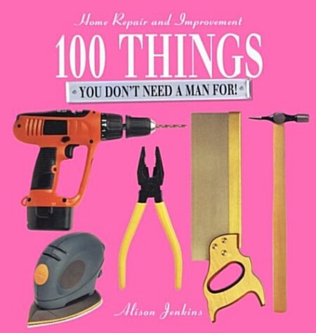 100 Things You Dont Need a Man For (Paperback)