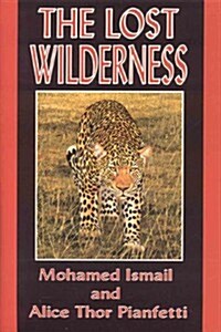 The Lost Wilderness: Tales of East Africa (Hardcover)
