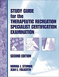 Study Guide for the Therapeutic Recreation Specialist Certification Examination (Paperback, 2nd, Updated)