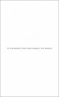 Seven Words That Can Change the World: A New Understanding of Sacredness (Paperback)