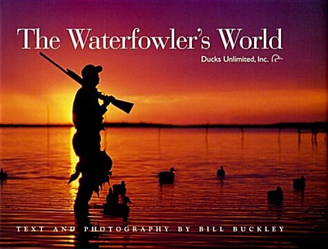 The Waterfowlers World (Hardcover, 1st)