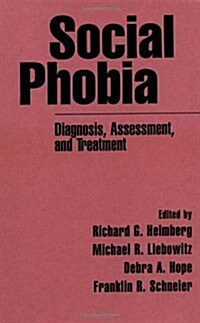 Social Phobia: Diagnosis, Assessment, and Treatment (Hardcover)