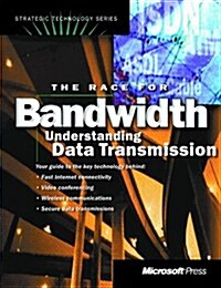 The Race for Bandwidth: Understanding Data Transmission (Strategic Technology Series) (Paperback)