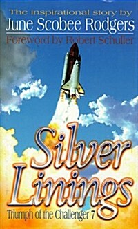 Silver Linings: Triumph of the Challenger 7. (Hardcover, First Edition)