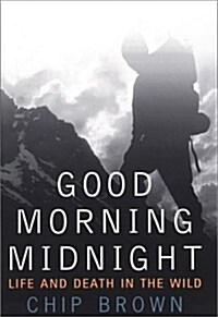 Good Morning Midnight: Life and Death in the Wild (Hardcover, First Edition)