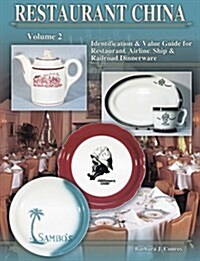 Restaurant China : Identification & Value Guide for Restaurant, Airline, Ship & Railroad Dinnerware (Volume 2) (Hardcover)