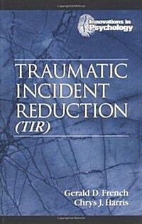 Traumatic Incident Reduction (TIR) (Hardcover, 1st)