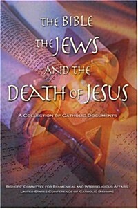 Bible, the Jews, and the Death of Jesus (Paperback, 1st)