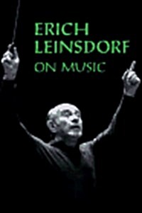 Erich Leinsdorf on Music (Hardcover)